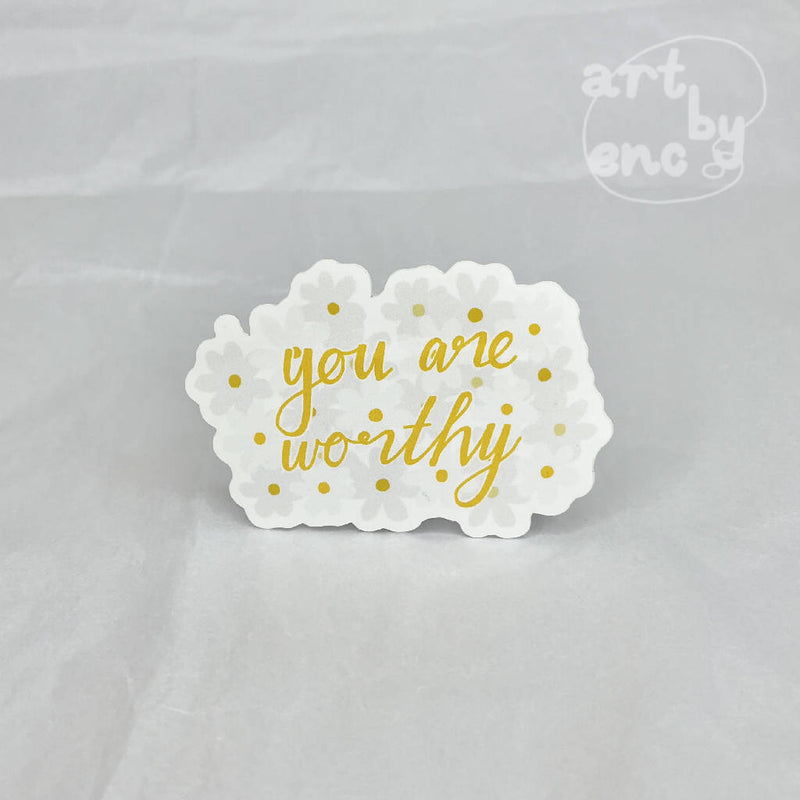 You Are Worthy - Quote Vinyl Sticker