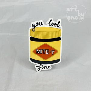 You Look Mite-y Fine - Quote Vinyl Sticker
