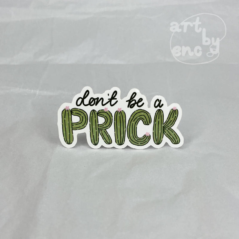 Don't Be A Prick - Quote Vinyl Sticker