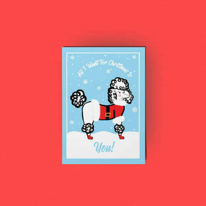 All I Want For Christmas Is You Poodle Christmas Card Handmade by Rose Line